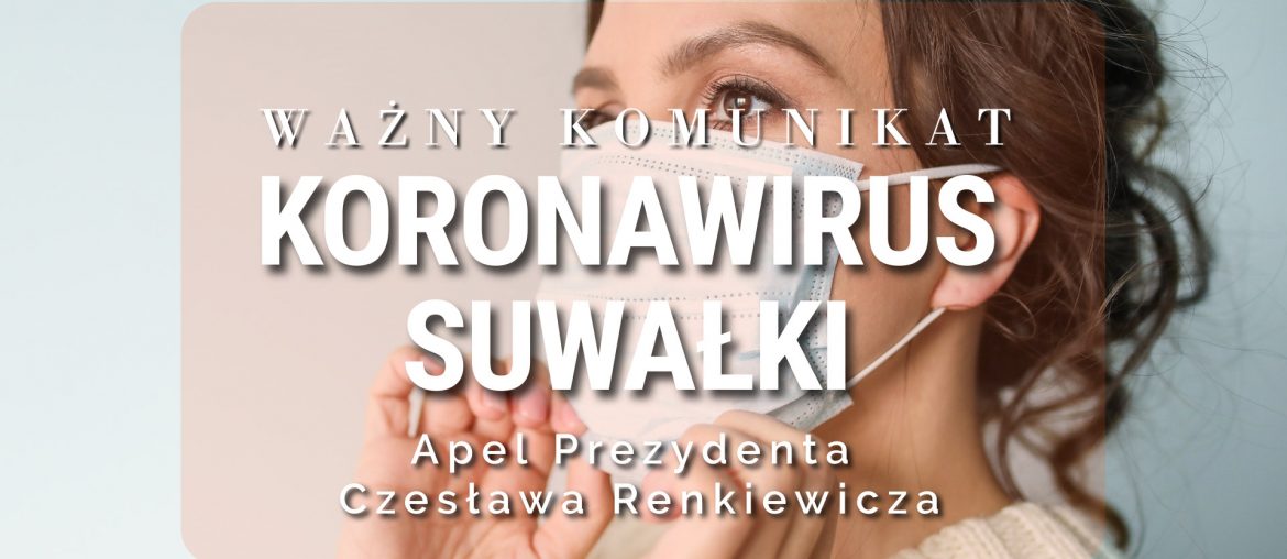 Koronawirus Suwałki - apel Prezydenta