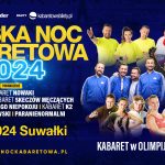 Polska Noc Kabaretowa 2024 Suwałki